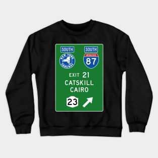 New York Thruway Southbound Exit 21: Catskill Cairo Route 23 Crewneck Sweatshirt